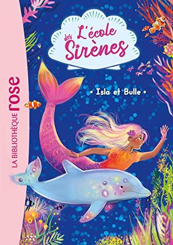 L'école des sirènes. Vol. 1. Isla et Bulle