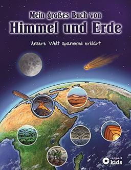 Mein großes Buch von Himmel und Erde: Unsere Welt spannend erklärt für Kinder ab 8 Jahren