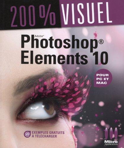 Photoshop Elements 10 : pour PC et Mac