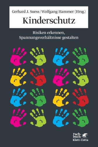 Kinderschutz: Risiken erkennen, Spannungsverhältnisse gestalten