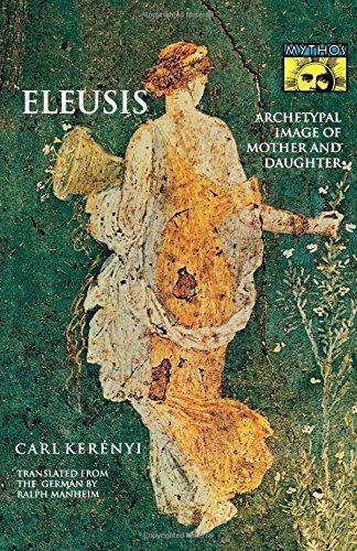 Eleusis: Archetypal Image of Mother and Daughter (Mythos)