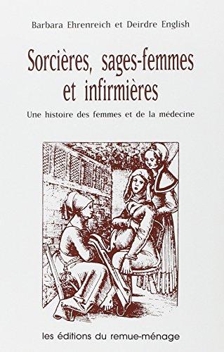 Sorcières, sages-femmes et infirmières : Une histoire de femmes et de la médecine