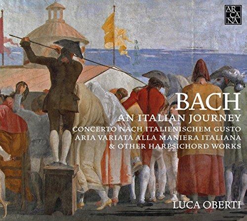 Bach: Eine italienische Reise - An Italian Journey - Italienisches Konzert BWV 971 / Capriccio BWV 992 /+