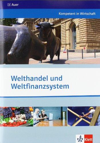 Kompetent in Wirtschaft. Welthandel und Weltfinanzsystem