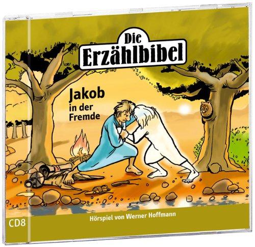 Die Erzählbibel für Kinder - 8: Jakob in der Fremde & Jakob und Esau II