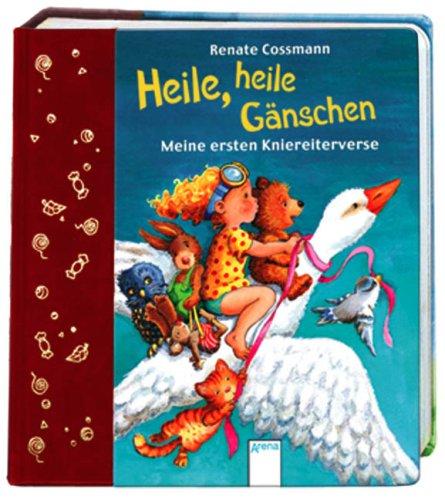 Heile, heile Gänschen: Meine ersten Kniereiterverse