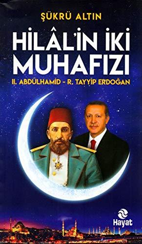 Hilalin Iki Muhafizi: II. Abdülhamid - R.Tayyip Erdogan