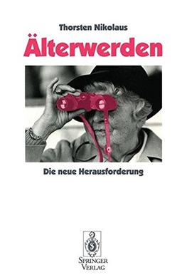 Älterwerden: Die Neue Herausforderung (German Edition)