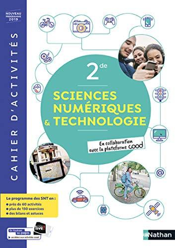 Sciences numériques & technologie 2de : cahier d'activités : nouveau programme 2019