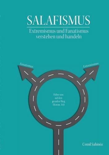 Salafismus: Extremismus und Fanatismus verstehen und handeln