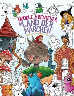 Doodle Abenteuer im Land der Märchen: Ein wunderschönes Malbuch für Erwachsene und Kinder (Alice im Wunderland, Grimm)