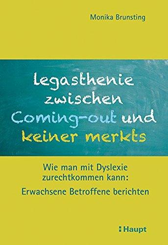 Legasthenie zwischen Coming-out und keiner merkts: Wie man mit Dyslexie zurechtkommen kann: Erwachsene Betroffene berichten