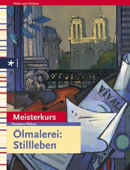 Ölmalerei: Stillleben. Meisterkurs