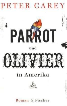 Parrot und Olivier in Amerika: Roman