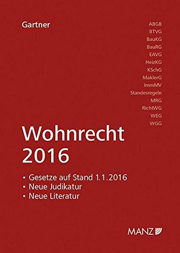 Wohnrecht 2016: Jahrbuch zum Wohnrecht mit Gesetzestexten samt allen Novellen sowie Entscheidungen und Literatur des Jahres 2015 + Erratum