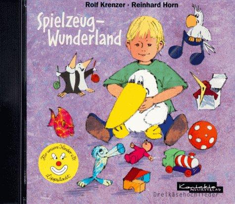 Spielzeug- Wunderland. CD. Dreikäsehochlieder