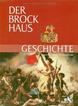 Der Brockhaus Geschichte: Personen, Daten, Hintergründe