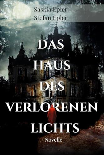 Das Haus des verlorenen Lichts (Die das Licht nicht sehen)