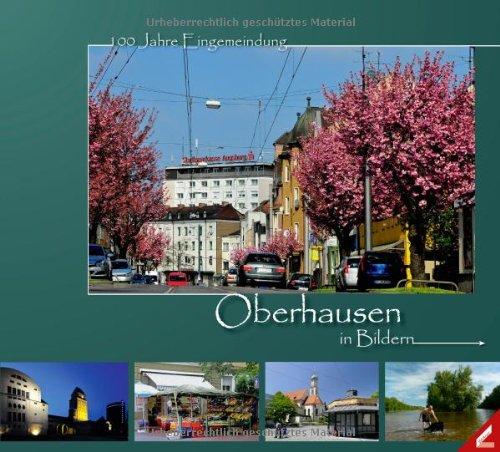 Oberhausen in Bildern: 100 Jahre Eingemeindung