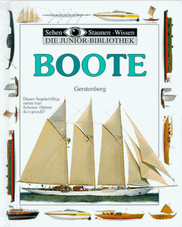 Sehen, Staunen, Wissen: Boote. Die Junior- Bibliothek