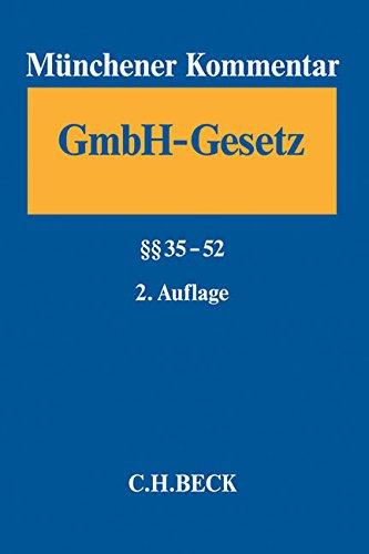 Münchener Kommentar zum Gesetz betreffend die Gesellschaften mit beschränkter Haftung - GmbHG  Band 2: §§ 35-52