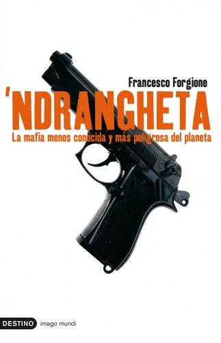 'Ndrangheta : la mafia menos conocida y más peligrosa del planeta (Imago Mundi)