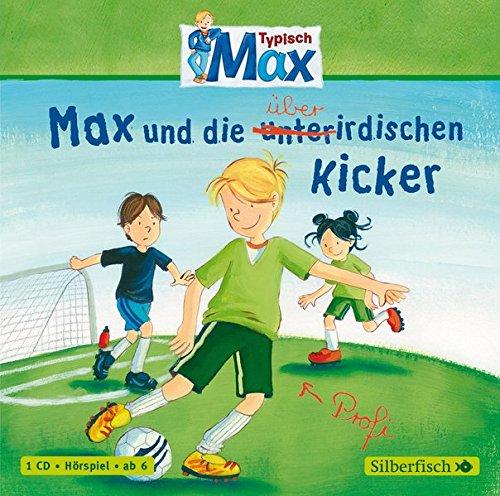 Typisch Max: Max und die überirdischen Kicker: 1 CD