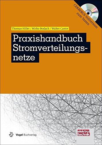 Praxishandbuch Stromverteilungsnetze: Technische und wirtschaftliche Betriebsführung (elektrotechnik)