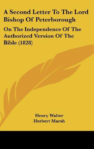 A Second Letter To The Lord Bishop Of Peterborough: On The Independence Of The Authorized Version Of The Bible (1828)