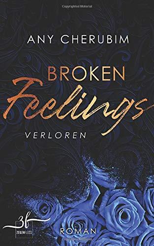 Broken Feelings - Verloren: Liebesroman