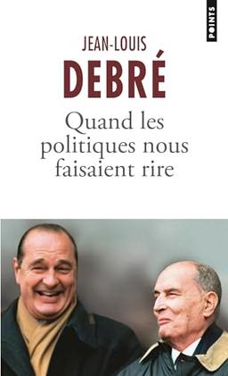 Quand les politiques nous faisaient rire : promenade historique, souvenirs personnels et anecdotes