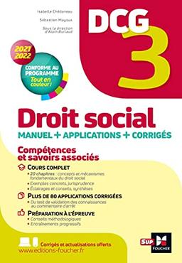 DCG 3, droit social : manuel + applications + corrigés : 2021-2022, conforme au programme