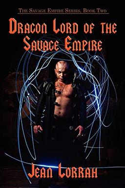 Dragon Lord of the Savage Empire (The Savage Empire Series, Book Two)