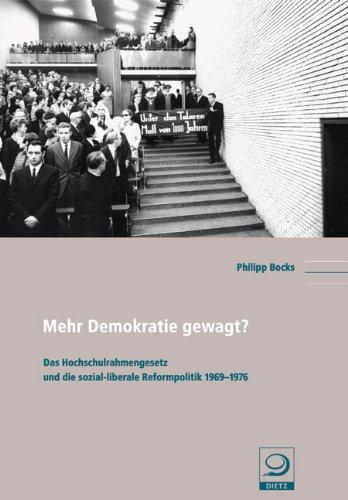 Mehr Demokratie gewagt?: Das Hochschulrahmengesetz und die sozial-liberale Reformpolitik 1969-1976