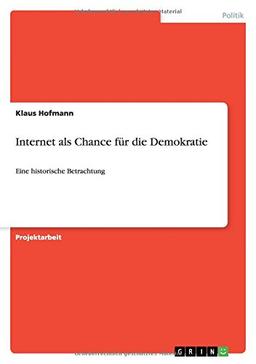 Internet als Chance für die Demokratie: Eine historische Betrachtung