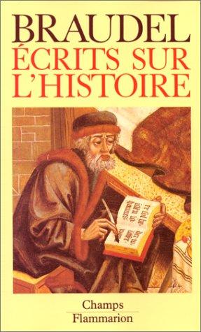 Ecrits sur l'histoire. Vol. 1. Ecrits sur l'histoire