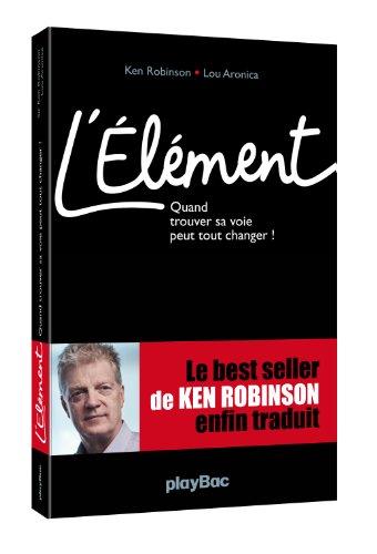 L'élément : quand trouver sa voie peut tout changer !