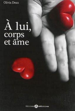 A lui, corps et âme. Vol. 1