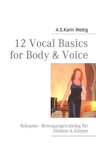 12 Vocal Basics for Body & Voice: Belcanto - Bewegungstraining Stimme & Körper