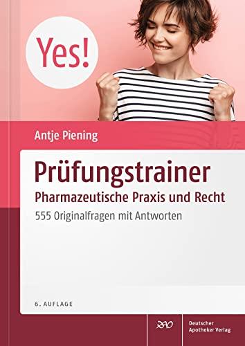 Prüfungstrainer Pharmazeutische Praxis und Recht: 555 Originalfragen mit Antworten