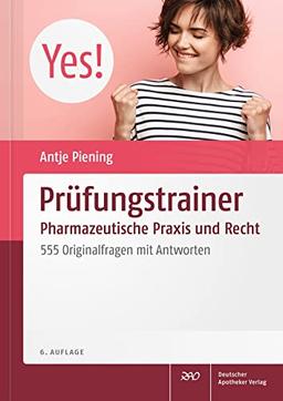 Prüfungstrainer Pharmazeutische Praxis und Recht: 555 Originalfragen mit Antworten