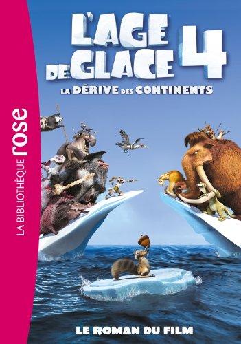 L'âge de glace 4, la dérive des continents : le roman du film