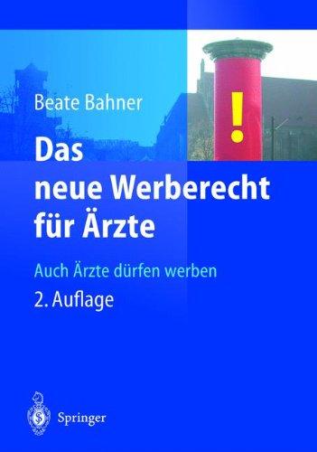 Das neue Werberecht für Ärzte: Auch Ärzte Dürfen Werben (German Edition)