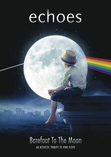 Echoes - Barefoot To The Moon: An Acoustic Tribute to Pink Floyd