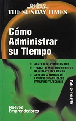 Cómo administrar su tiempo (Nuevos Emprendedores, Band 34)