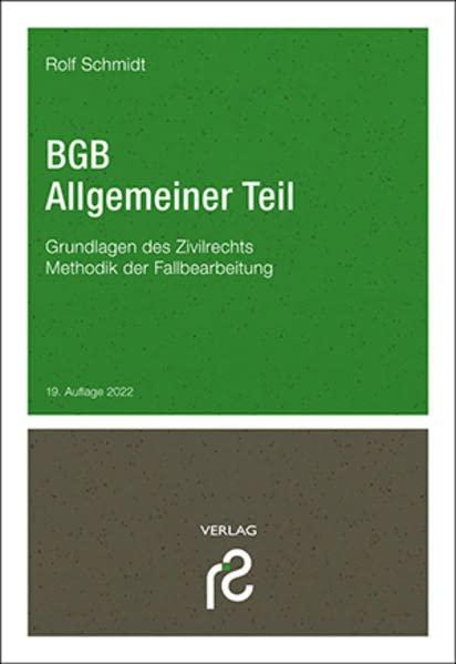 BGB Allgemeiner Teil: Grundlagen des Zivilrechts; Methodik der Fallbearbeitung