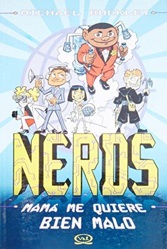 Nerds: Mama Me Quiere Bien Malo (Nerds #2)