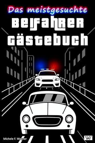 Das meistgesuchte Beifahrer Gästebuch:: Lustiges Geschenk zum 18. Geburtstag oder bestandener Fahrprüfung für Jungen und Mädchen | Buch zum Ausfüllen ... für Fahranfänger zum Führerschein, Schwarz