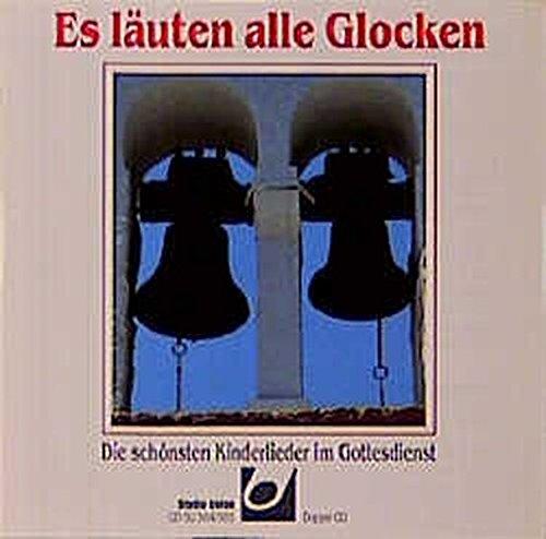 Es läuten alle Glocken. 2 CDs. Die schönsten Kinderlieder im Gottesdienst