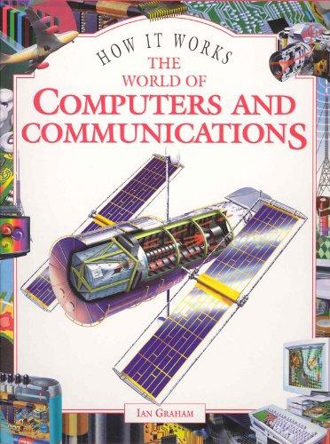 The World of Computers and Communications (How it works)